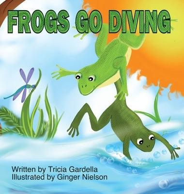 Frogs Go Diving by Gardella, Tricia