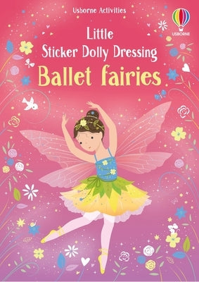 Little Sticker Dolly Dressing Ballet Fairies by Watt, Fiona