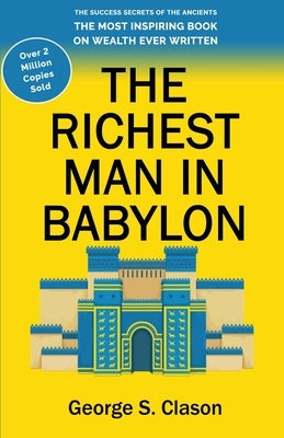 The Richest Man in Babylon by Clason, George S.