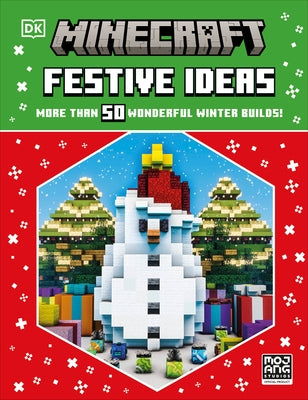 Minecraft Festive Ideas: More Than 50 Wonderful Winter Builds by DK