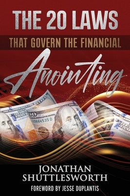 The 20 Laws that Govern the Financial Anointing by Shuttlesworth, Jonathan