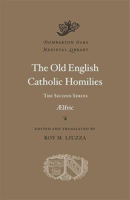 The Old English Catholic Homilies by Aelfric