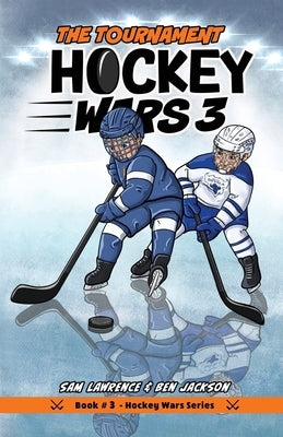 Hockey Wars 3: The Tournament by Lawrence, Sam