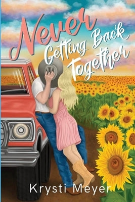 Never Getting Back Together by Meyer, Krysti