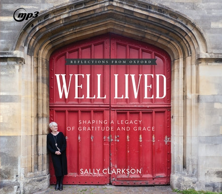 Well Lived: Shaping a Legacy of Gratitude and Grace by Clarkson, Sally