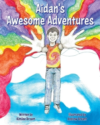 Aidan's Awesome Adventures by Bryant, Kimilee