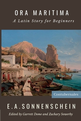 Ora Maritima: A Latin Story for Beginners by Sonnenschein, Edward Adolf