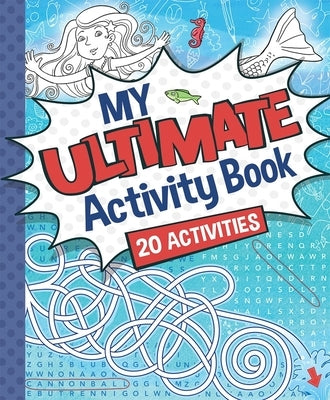 My Ultimate Activity Book by Sequoia Children's Publishing