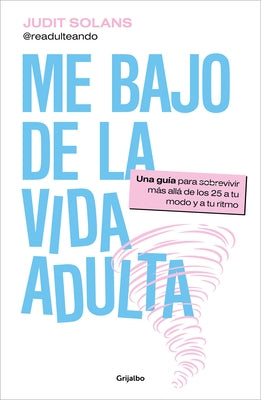 Me Bajo de la Vida Adulta / I'm Done Adulting by Solans, Judit