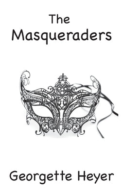 The Masqueraders by Heyer, Georgette