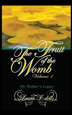 Fruit of the Womb Volume 1 by I-Dell, Laura