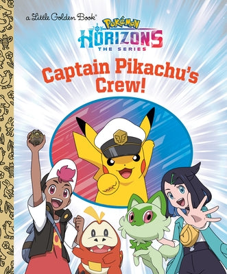 Captain Pikachu's Crew! (Pokémon) by Chlebowski, Rachel