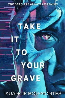 Take It to Your Grave by Bou-Montes, Louangie