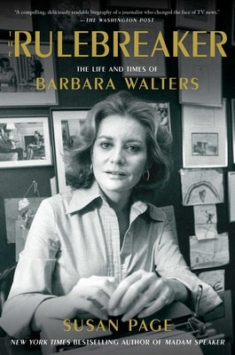 The Rulebreaker: The Life and Times of Barbara Walters by Page, Susan