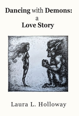 Dancing With Demons: A Love Story by Holloway, Laura L.