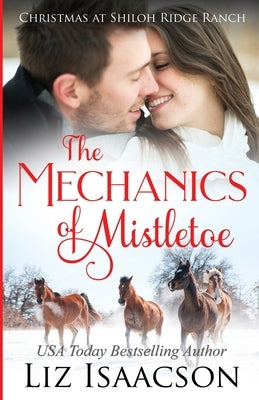 The Mechanics of Mistletoe: Glover Family Saga & Christian Romance by Isaacson, Liz