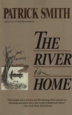 The River Is Home by Smith, Patrick D.