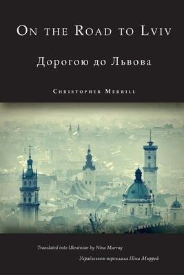 On the Road to Lviv by Merrill, Christopher