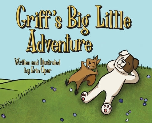 Griff's Big Little Adventure by Opar, Erin