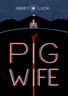 Pig Wife by Luck, Abbey