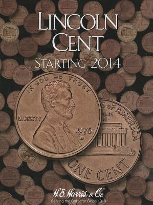 Lincoln Cent Starting 2014 by Whitman Publishing