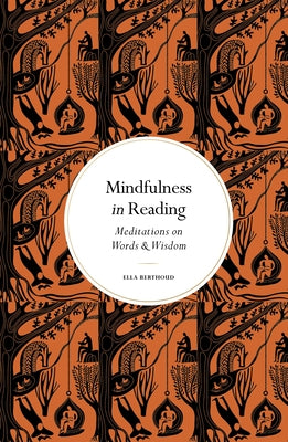 Mindfulness in Reading: Meditations on Words & Wisdom by Berthoud, Ella