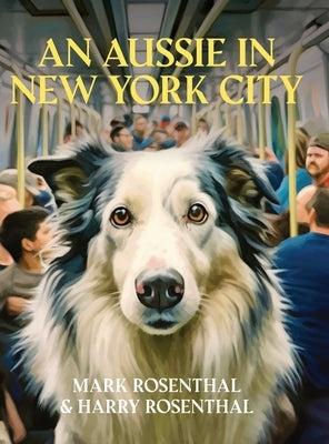 An Aussie in New York City by Rosenthal, Mark