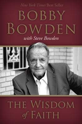 The Wisdom of Faith by Bowden, Bobby