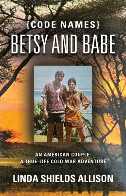 {Code Names} Betsy and Babe by Allison, Linda Shields