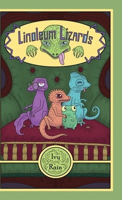 Linoleum Lizards by Rain, Ivy