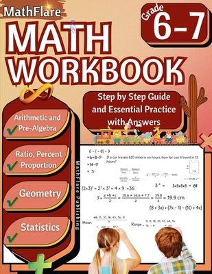 MathFlare - Math Workbook 6th and 7th Grade: Math Workbook Grade 6-7: Integers, Foundations of Arithmetic, Pre-Algebra, Ratio and Proportion, Percenta by Publishing, Mathflare