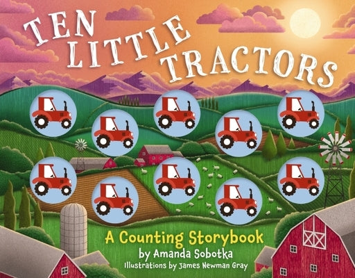 Ten Little Tractors: A Counting Storybook (Fun and Educational Farmyard Counting Book) by Sobotka, Amanda