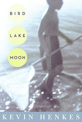 Bird Lake Moon by Henkes, Kevin