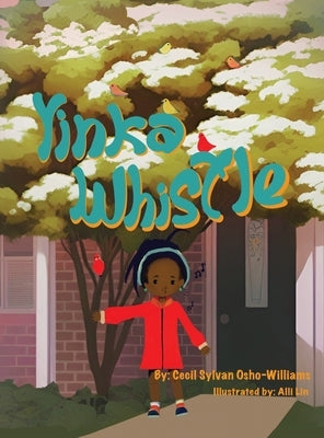 Yinka Whistle by Osho-Williams, Cecil Sylvan