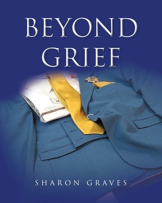 Beyond Grief by Graves, Sharon