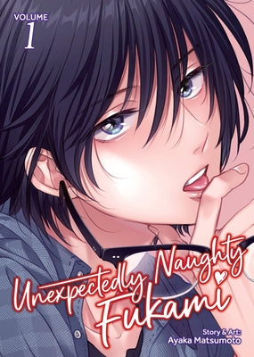 Unexpectedly Naughty Fukami Vol. 1 by Matsumoto, Ayaka