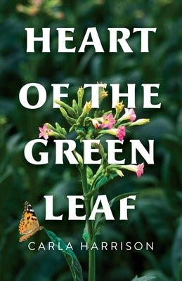 Heart of the Green Leaf by Harrison, Carla