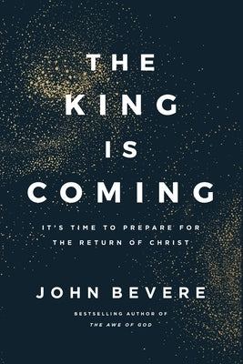 King Is Coming Softcover by Bevere, John