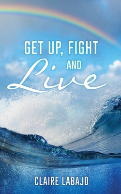 Get up, Fight and Live by Labajo, Claire