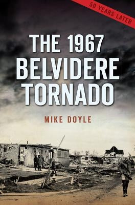 The 1967 Belvidere Tornado by Doyle, Mike