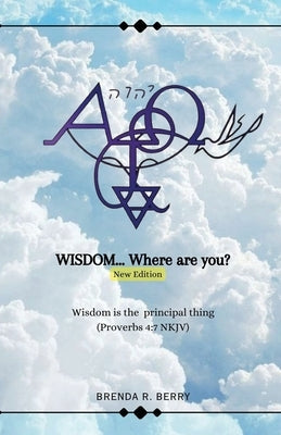 WISDOM... Where Are You? by Berry, Brenda R.