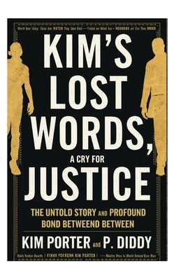 Kim's Lost Words, A Cry for Justice: The Untold Story and Profound Bond Between Kim Porter and P. Diddy by Josh, Eliza