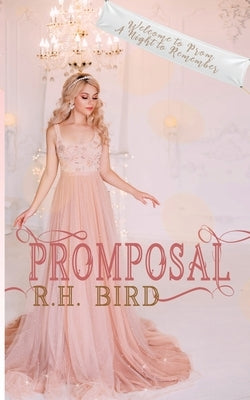 Promposal by Bird, R. H.