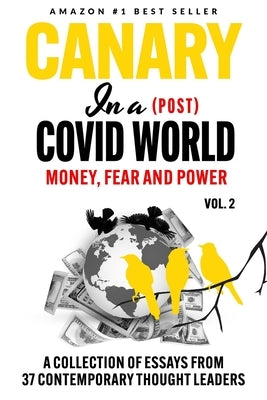 Canary In a (Post) Covid World: Money, Fear and Power by McCullough, Peter