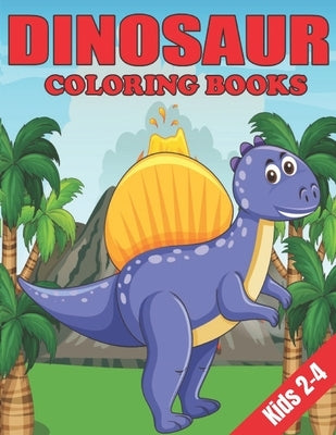 Dinosaur Coloring Books Kids 2-4: Dinosaur Gifts for Boys - Paperback Coloring to by Coloring Funny, Family