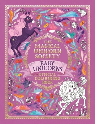 The Magical Unicorn Society Baby Unicorns Official Colouring Book by Luz, Valentina