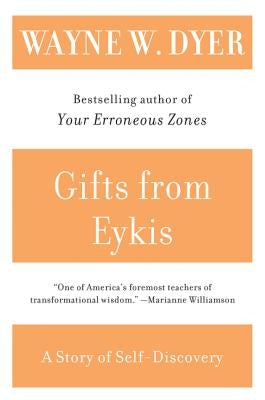 Gifts from Eykis by Dyer, Wayne W.