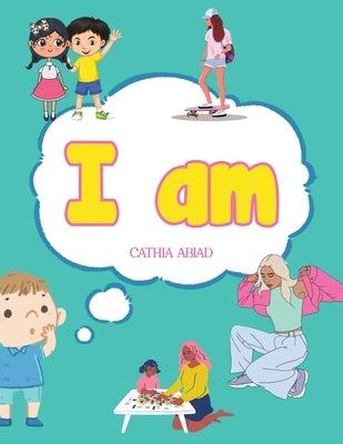 I Am by Abiad, Cathia