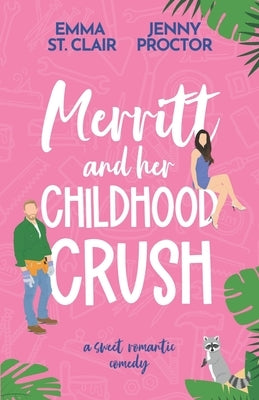 Merritt and Her Childhood Crush: A Sweet Romantic Comedy by St Clair, Emma