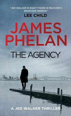 The Agency by Phelan, James